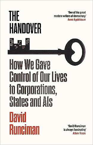 The Handover - How We Gave Control of Our Lives to Corporations, States and AIs
